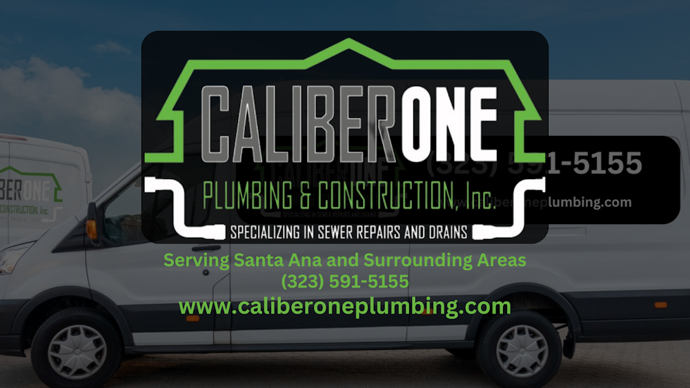 Santa Ana Sewer Repair Caliber One Plumbing and Construction